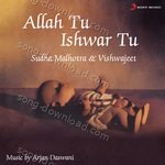 Allah Tu Ishwar Tu (Bhajans) - Sudha Malhotra Song Download